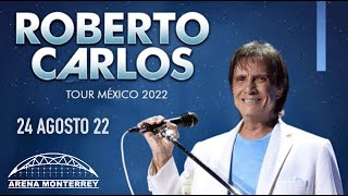 Concierto Completo Roberto Carlos Tour 2022 Monterrey [upl. by Leimad]