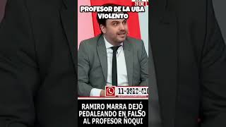 Ramiro Marra doma a violento profesor ñoqui de la UBA MARRA UBA KUKA MILEI LLA javiermilei [upl. by Nnaerb]