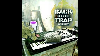 2024 BACK TO THE TRAP DRUM KIT MexikoDroXanGangDrichZaytoven SOUNDS [upl. by Lacombe]