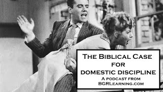 The Biblical Case For Domestic Discipline [upl. by Hartmunn]