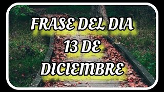 Frase del día 13 de Diciembre [upl. by Nevile]