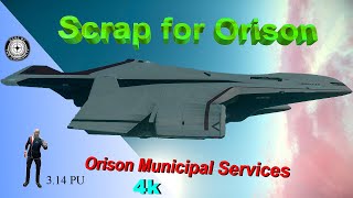 Star Citizen Video  Where is the Orison Municipal Service  Scrap for Orison 314PU4K [upl. by Ettennyl577]