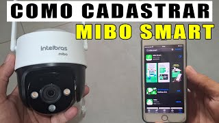 COMO CADASTRAR NO APLICATIVO MIBO SMART E CONFIGURAR QUALQUER CAMERA DA INTELBRAS [upl. by Talbot232]