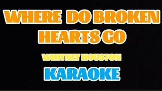 WHERE DO BROKEN HEARTS GOWHITNEY HOUSTONKARAOKE [upl. by Premer]