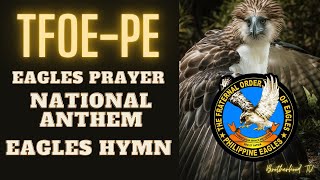 TFOEPE EAGLES PRAYER NATIONAL ANTHEM amp EAGLES HYMN [upl. by Ajidahk953]