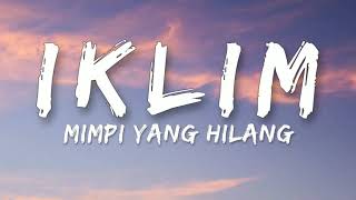 🎵 Iklim  Mimpi Yang Hilang Lirik HQ [upl. by Charyl]