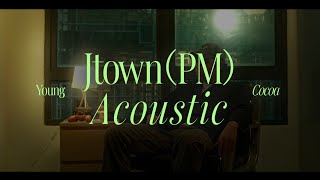 JTOWN PM  Young Cocoa  Acoustic Version [upl. by Domella956]