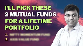 Ill Select These TWO Mutual Funds for my Lifetime Investing Portfolio [upl. by Innavoj907]