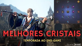 MELHORES CRISTAIS PARA O PVE  TEMPORADA AO END GAME  BLACK DESERT ONLINE [upl. by Lounge790]