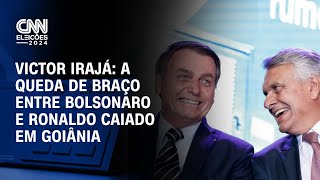 Victor Irajá A queda de braço entre Bolsonaro e Ronaldo Caiado em Goiânia  CNN ELEIÇÕES [upl. by Enavi]