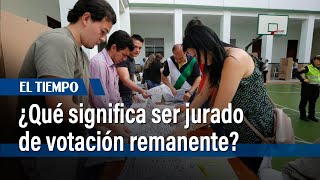 ¿Qué significa ser jurado de votación remanente Esto es lo que debe saber  El Tiempo [upl. by Drannel]