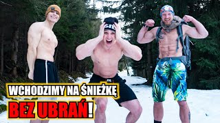 WCHODZIMY NA ŚNIEŻKĘ BEZ UBRAŃ Wim Hof Challenge gość IIFYM CHEF [upl. by Nnanerak208]