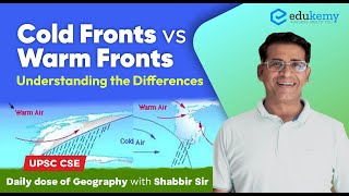 Cold Fronts vs Warm Fronts  Daily dose of Geography with Shabbir Sir  UPSC CSE  Edukemy [upl. by Harberd820]