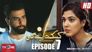 Kasak Rahay Ge  Episode 7  TV One Dramas [upl. by Solokin]