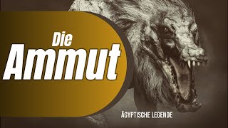 Die Ammut  Ägyptische Legende [upl. by Melli]