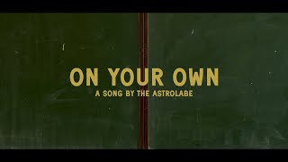 THE Astrolabe  On Your Own Official Video [upl. by Oilalue]