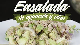 COMO PREPARAR UNA ENSALADA DE ATUN Y AGUACATE DELICIOSA [upl. by Koerlin]