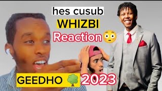 WHIZBI Hescusub GEEDHO 🌳 Reaction pop faniz 2023 [upl. by Eoj]