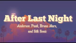 After Last Night  Bruno Mars Anderson Paak Silk Sonic Lyrics [upl. by Wat588]