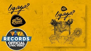 Ligaya  This Band Official Lyric Video [upl. by Cirederf364]