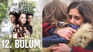 Bir Litre Gözyaşı 12 Bölüm [upl. by Lika]