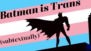 Batman Is Trans [upl. by Ennairac]