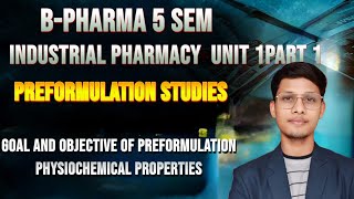 B PHARMA 5 SEMESTER industrial pharmacy unit 1 part 1 preformulation and goal and objective 🥰 [upl. by Wallinga]