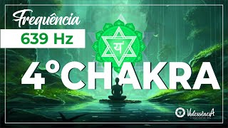 FREQUÊNCIA 639Hz CHAKRA CARDÍACO [upl. by Tawsha]