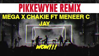 MEGA X CHAKIE FT MENEER CJAY PIKKEWYNE REMIX [upl. by Balling341]