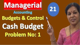 21 quotCash Budget  Problem No 1quot from Managerial Management Accounting Subject [upl. by Aihsar]