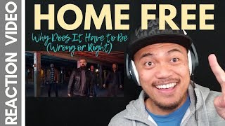 WHY DOES IT HAVE TO BE WRONG or RIGHT by HOME FREE  REACTION vids with Bruddah Sam [upl. by Auhsoj400]