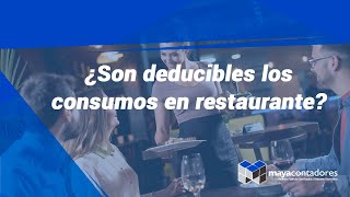 ¿Son deducibles los consumos en restaurante [upl. by Ahsile]