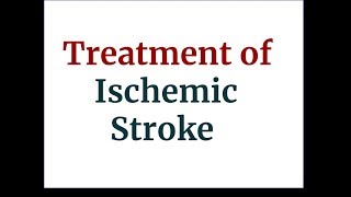 Treatment of ischemic stroke [upl. by Sral639]