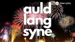 Auld Lang Syne  Lyrics  New Year Song 2022 2023 [upl. by Zorine]