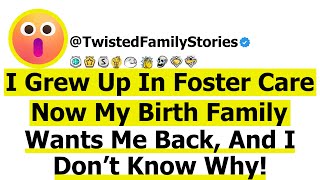 Full Story I Grew Up In Foster Care Now My Birth Family Wants Me Back And I Don’t Know Why [upl. by Shulem]