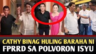 CATHY BINAG HULING BARAHA NI EXPRES DUTERTE SA POLVORON ISYU [upl. by Savior]