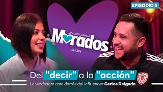 Del quotDECIRquot a la quotACCIÓNquot la verdadera Cara del Influencer Carlos Delgado  Morados Show [upl. by Moor]