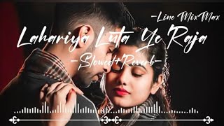 Lahariya Luta Ye Raja slowed and reverb🥰❤️✓ Lahariya Luta Ye Raja✓ luta a raja dj song ✓ luta a raja [upl. by Brufsky106]