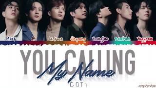 GOT7  YOU CALLING MY NAME Lyrics Color CodedHanRomEng [upl. by Cypro]