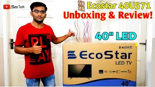 Ecostar LED TV 40 Inches  40U571 Unboxing Full HD [upl. by Sera]