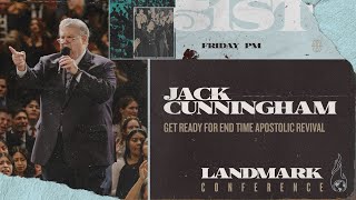 Landmark 2024  Friday Evening  EndTime Apostolic Revival  Jack Cunningham [upl. by Imoyaba417]