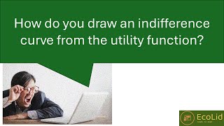 Drawing Indifference Curve from Utility Functions [upl. by Sim]