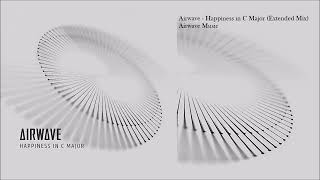 Airwave  Happiness In C Major Extended Mix [upl. by Bennett]