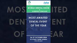 WORLD DENTAL SHOW MOST AWAITED DENTAL EVENTS OF THE YEAR [upl. by Anissa]