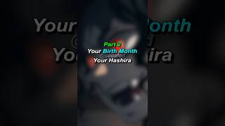 Your Birth Month YOUR HASHIRA 👀 animeshorts anime hashira demonslayer kny kimetsunoyaiba [upl. by Artinad]