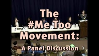 The MeToo Movement Panel Discussion [upl. by Ydnil]