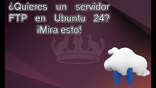 Servidor FTP en Ubuntu 24 La solución vsftpd 2024 [upl. by Werdnaed]