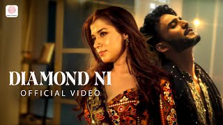 Diamond Ni Official Music Video  Jigar Saraiya  Aditya Gadhvi  Sukhmani Gambhir [upl. by Matias]