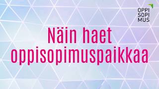 Näin haet oppisopimuspaikkaa [upl. by Esalb]