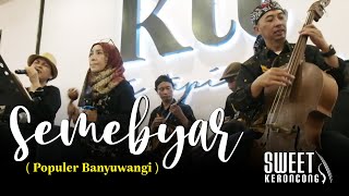 SEMEBYAR LAGU BANYUWANGI  SWEET KERONCONG LIVE MUSIC [upl. by Nnitsuj907]